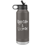 teelaunch Keep Calm & Loom on Bottle Tumbler Loom Knitting Swag Pewter Looming Swag