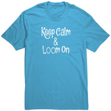 teelaunch Keep Calm & Loom On Shirt CinDWood Swag Aquatic Blue / S / District Unisex Shirt Looming Swag