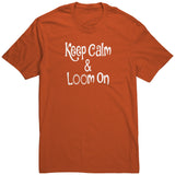 teelaunch Keep Calm & Loom On Shirt CinDWood Swag Deep Orange / S / District Unisex Shirt Looming Swag