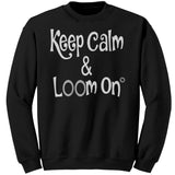 teelaunch Keep Calm & Loom On Sweatshirt Loom Knitting Swag Black / 4XL / Crewneck Sweatshirt Looming Swag