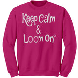 teelaunch Keep Calm & Loom On Sweatshirt Loom Knitting Swag Heliconia / 4XL / Crewneck Sweatshirt Looming Swag