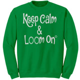 teelaunch Keep Calm & Loom On Sweatshirt Loom Knitting Swag Irish Green / 4XL / Crewneck Sweatshirt Looming Swag