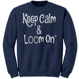 teelaunch Keep Calm & Loom On Sweatshirt Loom Knitting Swag Navy / 4XL / Crewneck Sweatshirt Looming Swag