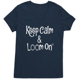 teelaunch Keep Calm & Loom On V-Neck Shirt CinDWood Swag New Navy / S Apparel