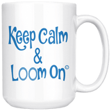 teelaunch Keep Calm & Loom On Mug CinDwood Blue 15oz Mug Looming Swag