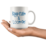 teelaunch Keep Calm & Loom On Mug CinDwood Blue Looming Swag