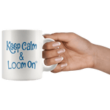 teelaunch Keep Calm & Loom On Mug CinDwood Blue Looming Swag