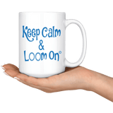 teelaunch Keep Calm & Loom On Mug CinDwood Blue Looming Swag